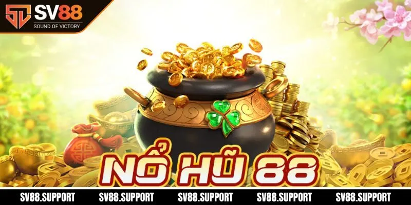 Tìm hiểu nổ hũ 88